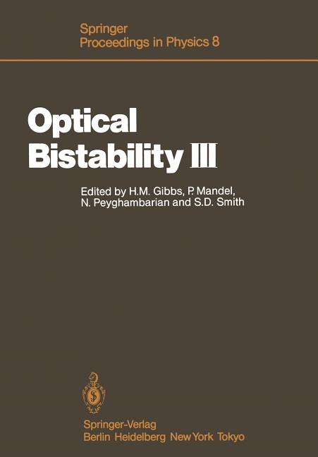 Optical Bistability III: Proceedings of the Topical Meeting, Tucson, Arizona, Dezember 2-4, 1985 (Softcover Reprint of the Original 1st 1986)
