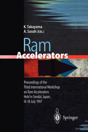 RAM Accelerators: Proceedings of the Third International Workshop on RAM Accelerators Held in Sendai, Japan, 16-18 July 1997 (Softcover Reprint of the