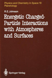Energetic Charged-Particle Interactions with Atmospheres and Surfaces (Softcover Reprint of the Original 1st 1990)