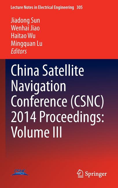 China Satellite Navigation Conference (Csnc) 2014 Proceedings: Volume III (2014)