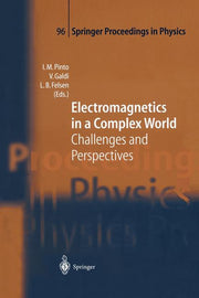 Electromagnetics in a Complex World: Challenges and Perspectives (Softcover Reprint of the Original 1st 2004)