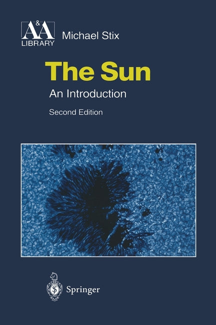 The Sun: An Introduction (2002. Softcover Reprint of the Original 2nd 2002)