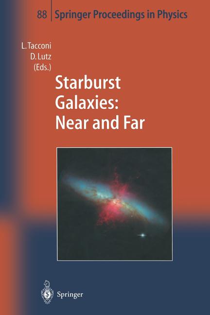 Starburst Galaxies: Near and Far: Proceedings of a Workshop Held at Ringberg Castle, Germany, 10-15 September 2000 (Softcover Reprint of the Original