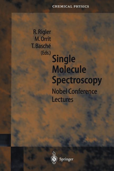 Single Molecule Spectroscopy: Nobel Conference Lectures (Softcover Reprint of the Original 1st 2001)