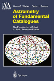 Astrometry of Fundamental Catalogues: The Evolution from Optical to Radio Reference Frames (Softcover Reprint of the Original 1st 2000)