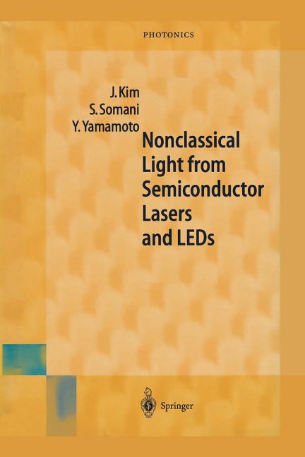 Nonclassical Light from Semiconductor Lasers and LEDs (Softcover Reprint of the Original 1st 2001)