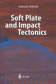 Soft Plate and Impact Tectonics (Softcover Reprint of the Original 1st 2002)