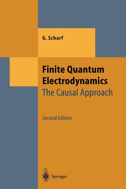 Finite Quantum Electrodynamics: The Causal Approach (1995. Softcover Reprint of the Original 2nd 1995)