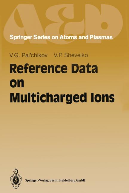Reference Data on Multicharged Ions (Softcover Reprint of the Original 1st 1995)