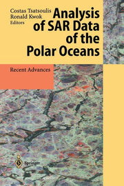 Analysis of Sar Data of the Polar Oceans: Recent Advances (Softcover Reprint of the Original 1st 1998)