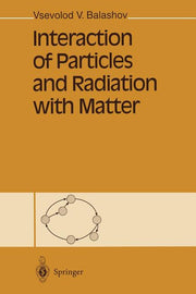 Interaction of Particles and Radiation with Matter (Softcover Reprint of the Original 1st 1997)