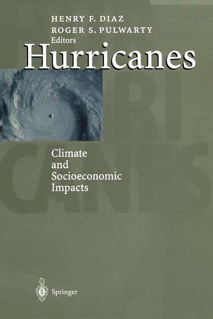 Hurricanes: Climate and Socioeconomic Impacts (Softcover Reprint of the Original 1st 1997)