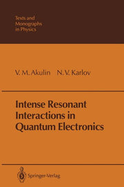 Intense Resonant Interactions in Quantum Electronics (Softcover Reprint of the Original 1st 1992)