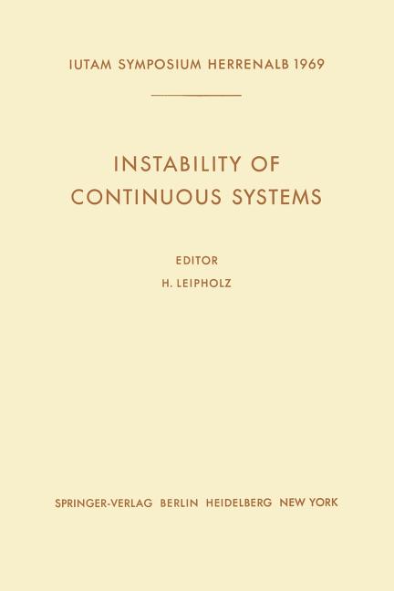 Instability of Continuous Systems: Symposium Herrenalb (Germany) September 8-12, 1969 (Softcover Reprint of the Original 1st 1971)