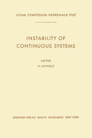 Instability of Continuous Systems: Symposium Herrenalb (Germany) September 8-12, 1969 (Softcover Reprint of the Original 1st 1971)