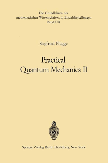 Practical Quantum Mechanics II (Softcover Reprint of the Original 1st 1971)