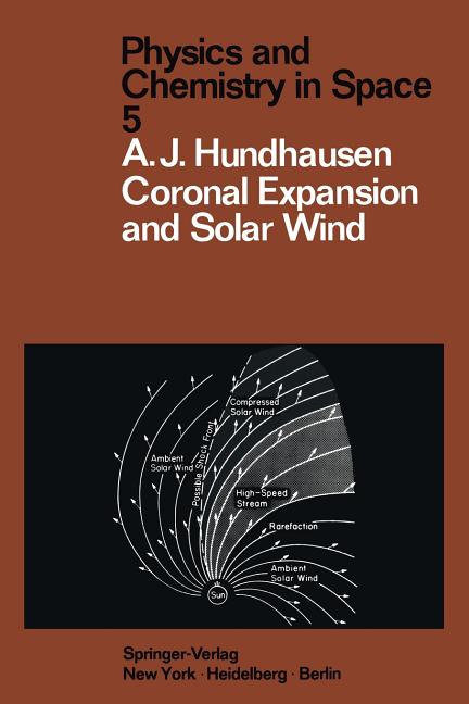 Coronal Expansion and Solar Wind (Softcover Reprint of the Original 1st 1972)