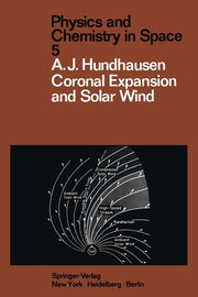 Coronal Expansion and Solar Wind (Softcover Reprint of the Original 1st 1972)