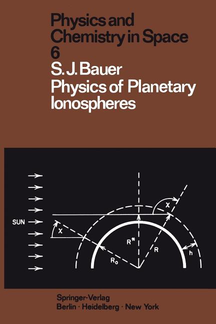 Physics of Planetary Ionospheres (Softcover Reprint of the Original 1st 1973)