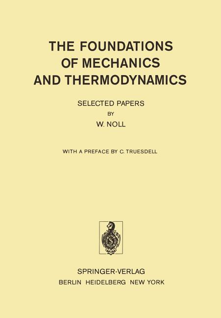 The Foundations of Mechanics and Thermodynamics: Selected Papers (Softcover Reprint of the Original 1st 1974)
