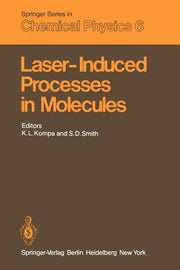 Laser-Induced Processes in Molecules: Physics and Chemistry Proceedings of the European Physical Society, Divisional Conference at Heriot-Watt Univers