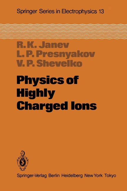 Physics of Highly Charged Ions (Softcover Reprint of the Original 1st 1985)