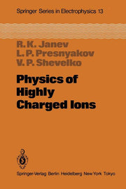 Physics of Highly Charged Ions (Softcover Reprint of the Original 1st 1985)