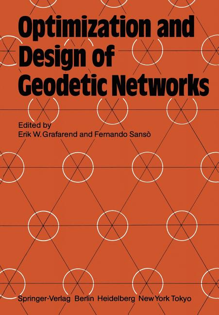 Optimization and Design of Geodetic Networks (Softcover Reprint of the Original 1st 1985)
