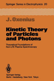 Kinetic Theory of Particles and Photons: Theoretical Foundations of Non-Lte Plasma Spectroscopy (Softcover Reprint of the Original 1st 1986)