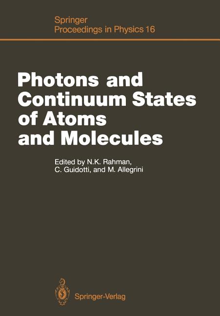 Photons and Continuum States of Atoms and Molecules: Proceedings of a Workshop Cortona, Italy, June 16-20, 1986 (Softcover Reprint of the Original 1st