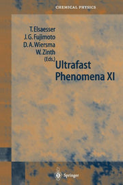 Ultrafast Phenomena XI: Proceedings of the 11th International Conference, Garmisch-Partenkirchen, Germany, July 12-17, 1998 (Softcover Reprint of the