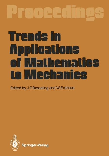 Trends in Applications of Mathematics to Mechanics: Proceedings of the 7th Symposium, Held in Wassenaar, the Netherlands, December 7-11, 1987 (Softcov