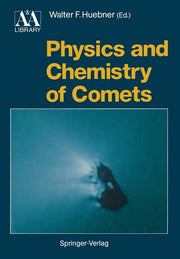 Physics and Chemistry of Comets (Softcover Reprint of the Original 1st 1990)