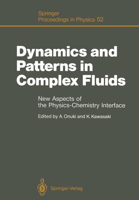 Dynamics and Patterns in Complex Fluids: New Aspects of the Physics-Chemistry Interface (Softcover Reprint of the Original 1st 1990)