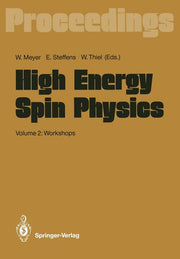 High Energy Spin Physics: Volume 2: Workshops Proceedings of the 9th International Symposium Held at Bonn, Frg, 6-15 September 1990 (Softcover Reprint