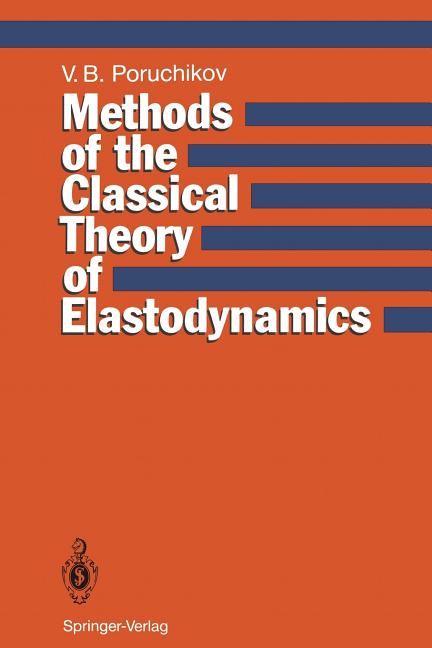 Methods of the Classical Theory of Elastodynamics (Softcover Reprint of the Original 1st 1993)