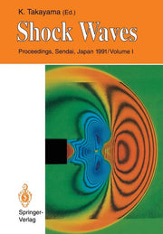 Shock Waves: Proceedings of the 18th International Symposium on Shock Waves, Held at Sendai, Japan 21-26 July 1991 (Softcover Reprint of the Original