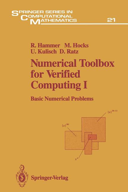 Numerical Toolbox for Verified Computing I: Basic Numerical Problems Theory, Algorithms, and Pascal-Xsc Programs (Softcover Reprint of the Original 1s