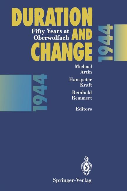 Duration and Change: Fifty Years at Oberwolfach (Softcover Reprint of the Original 1st 1994)