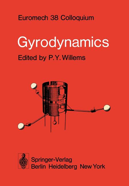 Gyrodynamics: Euromech 38 Colloquium Louvain-La-Neuve, Belgium, 3-5 September 1973 (Softcover Reprint of the Original 1st 1974)