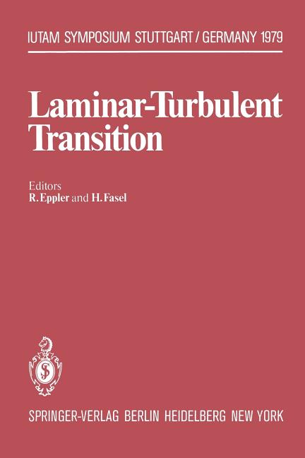 Laminar-Turbulent Transition: Symposium Stuttgart, Germany, September 16-22, 1979 (Softcover Reprint of the Original 1st 1980)
