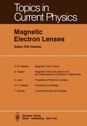Magnetic Electron Lenses (Softcover Reprint of the Original 1st 1982)