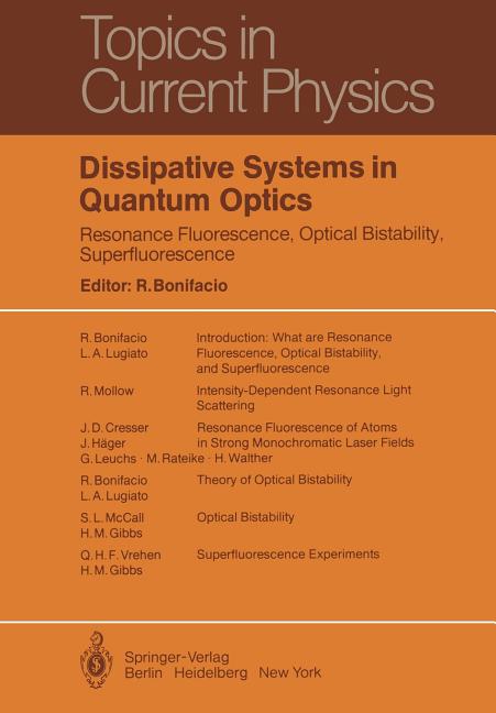 Dissipative Systems in Quantum Optics: Resonance Fluorescence, Optical Bistability, Superfluorescence (Softcover Reprint of the Original 1st 1982)