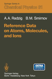 Reference Data on Atoms, Molecules, and Ions (Softcover Reprint of the Original 1st 1985)