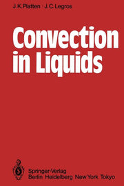 Convection in Liquids (Softcover Reprint of the Original 1st 1984)