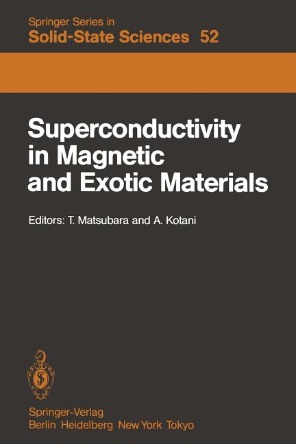 Superconductivity in Magnetic and Exotic Materials: Proceedings of the Sixth Taniguchi International Symposium, Kashikojima, Japan, November 14-18, 19