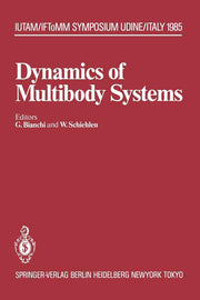 Dynamics of Multibody Systems: Iutam/Iftomm Symposium, Udine, Italy, September 16-20, 1985 (Softcover Reprint of the Original 1st 1986)