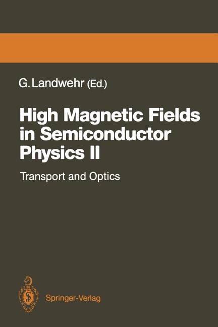High Magnetic Fields in Semiconductor Physics II: Transport and Optics, Proceedings of the International Conference, Wurzburg, Fed. Rep. of Germany, A