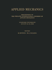 Applied Mechanics: Proceedings of the Twelfth International Congress of Applied Mechanics, Stanford University, August 26-31, 1968 (Softcover Reprint