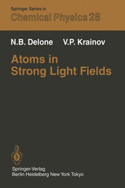 Atoms in Strong Light Fields (Softcover Reprint of the Original 1st 1985)